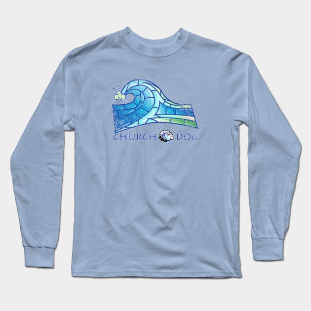 Church! -weathered Long Sleeve T-Shirt by surfdog